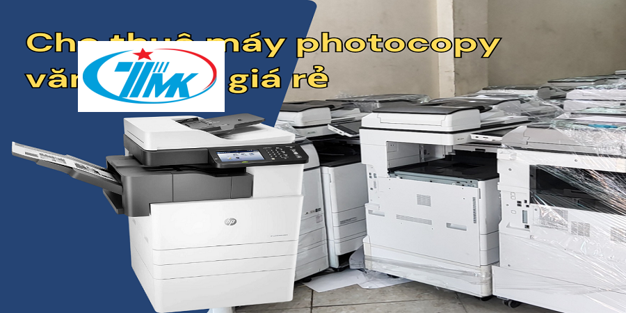 Thuê máy photocopy tại Thủ Dầu Một Bình Dương đáng tin cậy